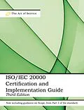 ePUB ISO/IEC 20000 Certification and Implementation Guide - Standard Introduction, Tips for Successful ISO/IEC 20000 Certification, FAQs, Mapping Responsibilities, Terms, Definitions and ISO 20000 Acronyms - Third Edition von Ivanka Menken