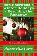E-Book (epub) Nan Sherwood's Winter Holidays - Rescuing the Runaways - The Original Classic Edition von Annie Roe Carr