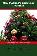 E-Book (epub) Mrs. Budlong's Christmas presents - The Original Classic Edition von Rupert Hughes