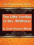 E-Book (epub) The Little Vanities of Mrs. Whittaker - The Original Classic Edition von John Strange Winter