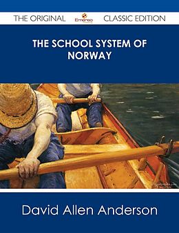 E-Book (epub) The School System of Norway - The Original Classic Edition von David Allen Anderson