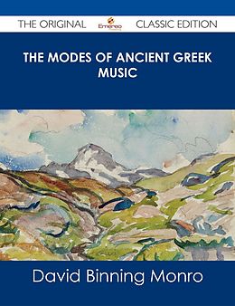 E-Book (epub) The Modes of Ancient Greek Music - The Original Classic Edition von David Binning Monro