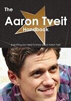 E-Book (pdf) Aaron Tveit Handbook - Everything you need to know about Aaron Tveit von Emily Smith