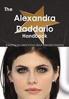 E-Book (pdf) Alexandra Daddario Handbook - Everything you need to know about Alexandra Daddario von Emily Smith