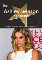 E-Book (pdf) Ashley Benson Handbook - Everything you need to know about Ashley Benson von Emily Smith