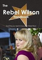 eBook (pdf) Rebel Wilson Handbook - Everything you need to know about Rebel Wilson de Emily Smith