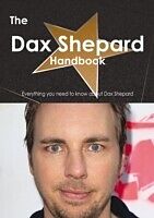 E-Book (pdf) Dax Shepard Handbook - Everything you need to know about Dax Shepard von Emily Smith
