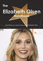 E-Book (pdf) Elizabeth Olsen Handbook - Everything you need to know about Elizabeth Olsen von Emily Smith