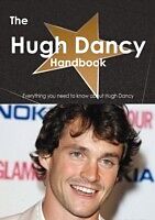 E-Book (pdf) Hugh Dancy Handbook - Everything you need to know about Hugh Dancy von Emily Smith