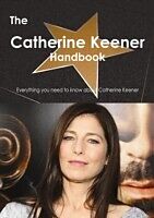 E-Book (pdf) Catherine Keener Handbook - Everything you need to know about Catherine Keener von Emily Smith
