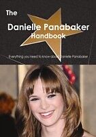 E-Book (pdf) Danielle Panabaker Handbook - Everything you need to know about Danielle Panabaker von Emily Smith