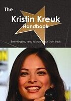 E-Book (pdf) Kristin Kreuk Handbook - Everything you need to know about Kristin Kreuk von Emily Smith