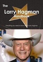 E-Book (pdf) Larry Hagman Handbook - Everything you need to know about Larry Hagman von Emily Smith