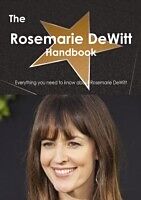 E-Book (pdf) Rosemarie DeWitt Handbook - Everything you need to know about Rosemarie DeWitt von Emily Smith