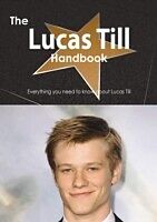 E-Book (pdf) Lucas Till Handbook - Everything you need to know about Lucas Till von Emily Smith