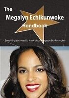 E-Book (pdf) Megalyn Echikunwoke Handbook - Everything you need to know about Megalyn Echikunwoke von Emily Smith