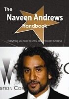 E-Book (pdf) Naveen Andrews Handbook - Everything you need to know about Naveen Andrews von Emily Smith
