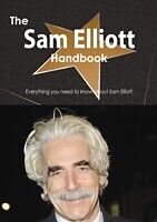 E-Book (pdf) Sam Elliott Handbook - Everything you need to know about Sam Elliott von Emily Smith