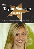 E-Book (pdf) Taylor Momsen Handbook - Everything you need to know about Taylor Momsen von Emily Smith