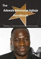 E-Book (pdf) Adewale Akinnuoye Agbaje Handbook - Everything you need to know about Adewale Akinnuoye Agbaje von Emily Smith