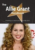 E-Book (pdf) Allie Grant Handbook - Everything you need to know about Allie Grant von Emily Smith