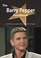 E-Book (pdf) Barry Pepper Handbook - Everything you need to know about Barry Pepper von Emily Smith