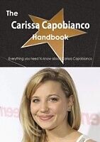 E-Book (pdf) Carissa Capobianco Handbook - Everything you need to know about Carissa Capobianco von Emily Smith