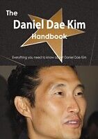 E-Book (pdf) Daniel Dae Kim Handbook - Everything you need to know about Daniel Dae Kim von Emily Smith