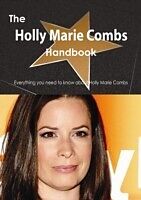 E-Book (pdf) Holly Marie Combs Handbook - Everything you need to know about Holly Marie Combs von Emily Smith