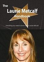 E-Book (pdf) Laurie Metcalf Handbook - Everything you need to know about Laurie Metcalf von Emily Smith