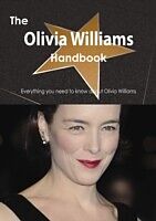 E-Book (pdf) Olivia Williams Handbook - Everything you need to know about Olivia Williams von Emily Smith