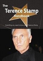 E-Book (pdf) Terence Stamp Handbook - Everything you need to know about Terence Stamp von Emily Smith