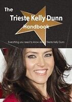 E-Book (pdf) Trieste Kelly Dunn Handbook - Everything you need to know about Trieste Kelly Dunn von Emily Smith