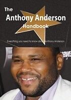 E-Book (pdf) Anthony Anderson Handbook - Everything you need to know about Anthony Anderson von Emily Smith
