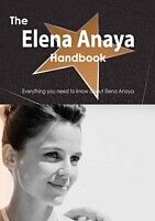 E-Book (pdf) Elena Anaya Handbook - Everything you need to know about Elena Anaya von Emily Smith