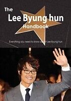 E-Book (pdf) Lee Byung hun Handbook - Everything you need to know about Lee Byung hun von Emily Smith