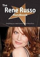 E-Book (pdf) Rene Russo Handbook - Everything you need to know about Rene Russo von Emily Smith