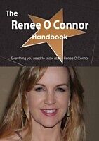 eBook (pdf) Renee O Connor Handbook - Everything you need to know about Renee O Connor de Emily Smith