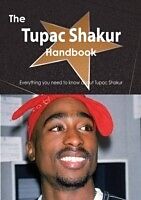 E-Book (pdf) Tupac Shakur Handbook - Everything you need to know about Tupac Shakur von Emily Smith