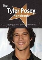 E-Book (pdf) Tyler Posey Handbook - Everything you need to know about Tyler Posey von Emily Smith
