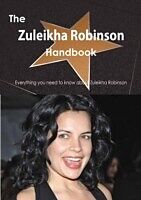 E-Book (pdf) Zuleikha Robinson Handbook - Everything you need to know about Zuleikha Robinson von Emily Smith