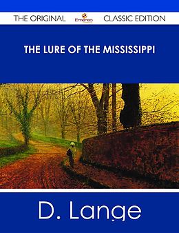 E-Book (epub) The Lure of the Mississippi - The Original Classic Edition von D. Lange