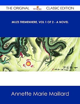eBook (epub) Miles Tremenhere, Vol 1 of 2 - A Novel - The Original Classic Edition de Annette Marie Maillard