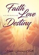 Kartonierter Einband Faith Love Destiny von 