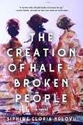 Couverture cartonnée The Creation of Half-Broken People de Siphiwe Gloria Ndlovu