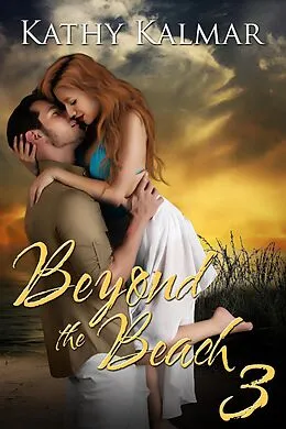 E-Book (epub) Beyond The Beach 3 von Kathy Kalmar