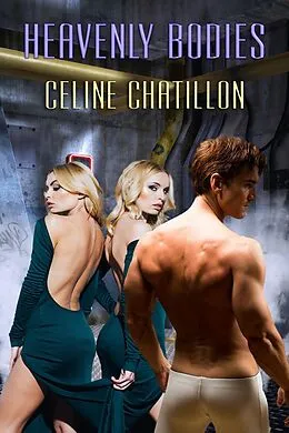 E-Book (epub) Heavenly Bodies von Celine Chatillon