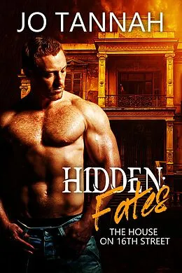 E-Book (epub) Hidden: Fates (The House on 16th St.) von Jo Tannah