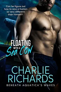 E-Book (epub) Floating with a Sea Cow (Beneath Aquatica's Waves, #2) von Charlie Richards