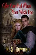 E-Book (epub) Be Careful What You Wish For von Ns Howard